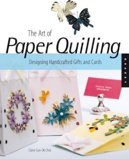 Claire Sun-Ok Choi - The Art of Paper Quilling - 9781592533862 - V9781592533862