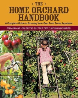 Akin, Cem; Rottke, Leah - The Home Orchard Handbook - 9781592537129 - V9781592537129