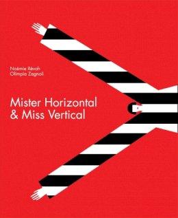 Noémie Révah - Mister Horizontal & Miss Vertical - 9781592701612 - V9781592701612