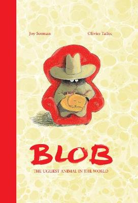 Joy Sorman - Blob: The Ugliest Animal in the World - 9781592702077 - V9781592702077