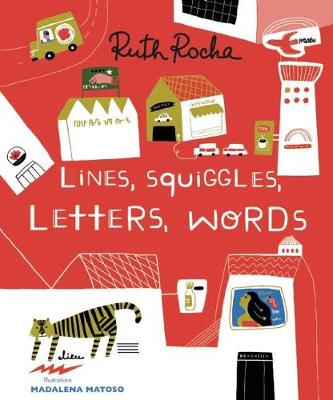 Ruth Rocha - LINES, SQUIGGLES, LETTERS, WORDS - 9781592702084 - V9781592702084