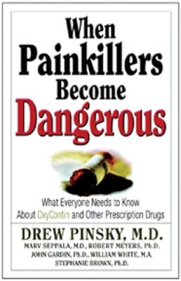 Pinsky, Drew; Seppala, M.; Meyers, Robert A.; Gardin, John; White, William; Brown, Stephanie - When Painkillers Become Dangerous - 9781592851072 - V9781592851072