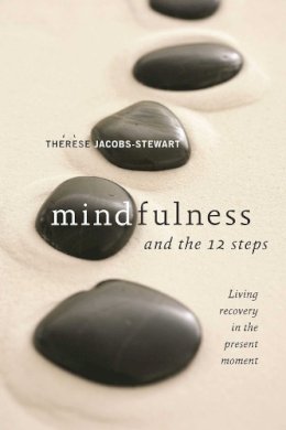 Therese Jacobs-Stewart - Mindfulness and the 12 Steps - 9781592858200 - V9781592858200