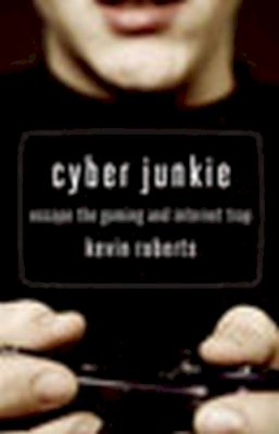 Kevin Roberts - Cyber Junkie - 9781592859481 - V9781592859481