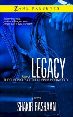 Shakir Rashaan - Legacy: Book Two of the Chronicles of the Nubian Underworld - 9781593095468 - V9781593095468