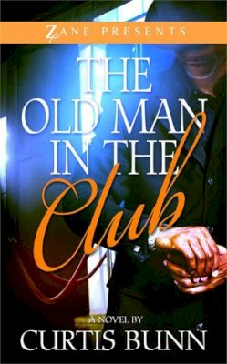 Curtis Bunn - The Old Man in the Club (Zane Presents) - 9781593095727 - V9781593095727