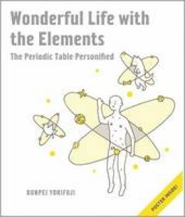 Bunpei Yorifuji - Wonderful Life with the Elements: The Periodic Table Personified - 9781593274238 - V9781593274238