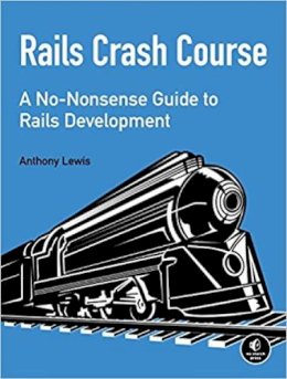 Anthony Lewis - Rails Crash Course: A No-Nonsense Guide to Rails Development - 9781593275723 - V9781593275723