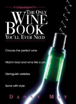 May, Danny; Sharpe, Andy - Only Wine Bk You Ll Ever Need - 9781593371012 - V9781593371012