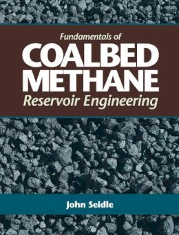 John Seidle - Fundamentals of Coalbed Methane Reservoir Engineering - 9781593700010 - V9781593700010