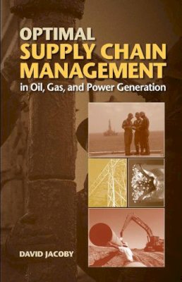 Unknown - Optimal Supply Chain Management in Oil, Gas, and Power Generation - 9781593702922 - V9781593702922