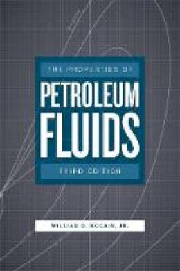 William D. McCain - Properties of Petroleum Fluids - 9781593703738 - V9781593703738