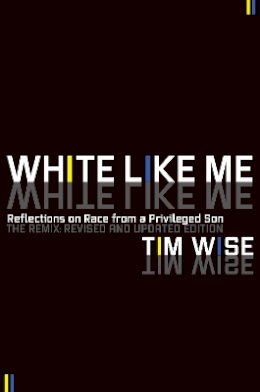 Tim Wise - White Like Me - 9781593764258 - V9781593764258