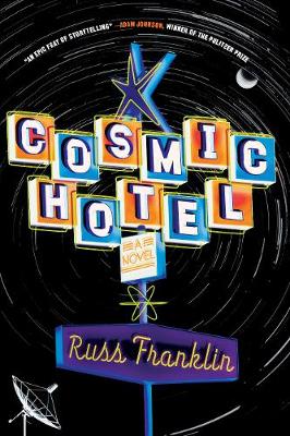 Russ Franklin - Cosmic Hotel: A Novel - 9781593766412 - V9781593766412