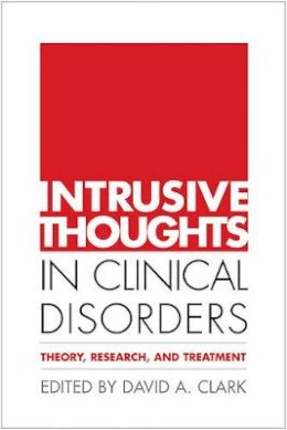 David A. Clark (Ed.) - Intrusive Thoughts in Clinical Disorders - 9781593850838 - V9781593850838