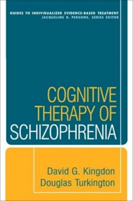 David G. Kingdon - Cognitive Therapy of Schizophrenia - 9781593858193 - V9781593858193