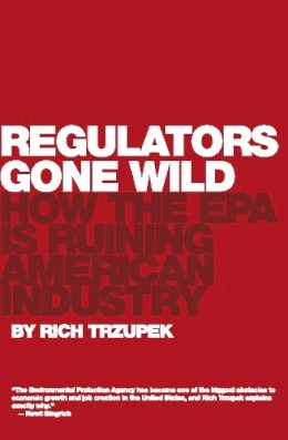 Richard Trzupek - Regulators Gone Wild - 9781594035265 - V9781594035265