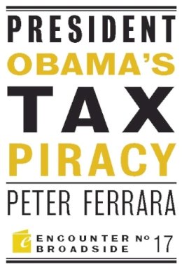 Peter Ferrara - President Obama's Tax Piracy - 9781594035562 - V9781594035562