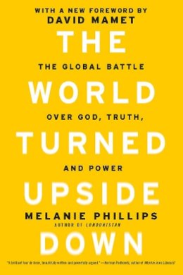 Melanie Phillips - The World Turned Upside Down - 9781594035746 - V9781594035746