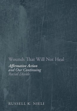 Russell K. Nieli - Wounds That Will Not Heal - 9781594035821 - V9781594035821