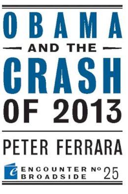 Peter Ferrara - Obama and the Crash of 2013 - 9781594036248 - V9781594036248