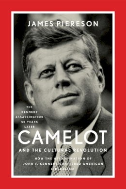 James Piereson - Camelot and the Cultural Revolution - 9781594037436 - V9781594037436