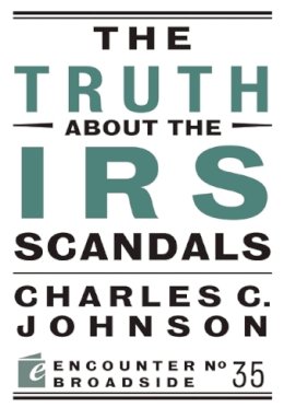 Charles C. Johnson - Truth About The Irs Scandals - 9781594037443 - V9781594037443