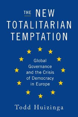 Todd Huizinga - The New Totalitarian Temptation - 9781594037894 - V9781594037894