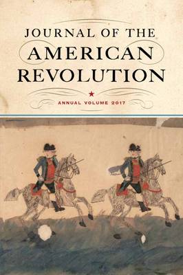 Don N. Hagist - Journal of the American Revolution: Annual Volume 2017 (Journal of the American Revolution Books) - 9781594162787 - V9781594162787