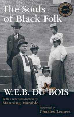 Du Bois, W. E. B.; Marable, Manning - Souls Of Black Folk                      - 9781594510052 - V9781594510052