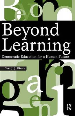 Gert J. J. Biesta - Beyond Learning - 9781594512346 - V9781594512346