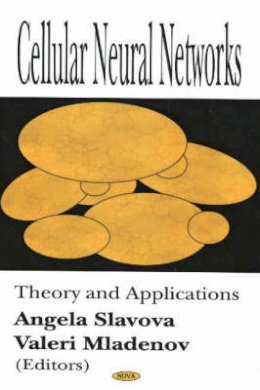 Valeri Mladenov - Cellular Neural Networks: Theory & Applications - 9781594540400 - V9781594540400