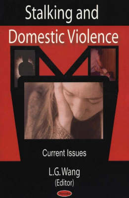 L.G. Wang (Ed.) - Stalking & Domestic Violence: Current Issues - 9781594540554 - V9781594540554