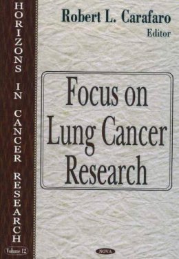 Robert Carafaro - Focus on Lung Cancer Research - 9781594540820 - V9781594540820