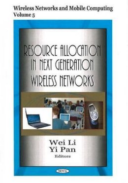 Yi Pan - Resource Allocation in Next Generation Wireless Networks - 9781594545832 - V9781594545832