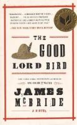 James McBride - The Good Lord Bird: A Novel - 9781594632785 - V9781594632785