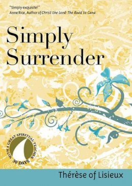 John J. Kirvan (Ed.) - Simply Surrender: Therese of Lisieux - 9781594711541 - V9781594711541