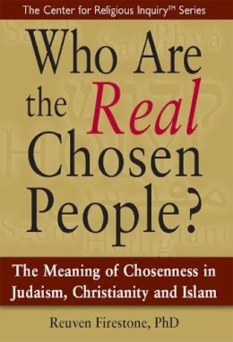 Reuven Firestone - Who are the Real Chosen People? - 9781594732904 - V9781594732904