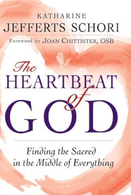 Schori Katharine Jefferts - The Heartbeat of God. Finding the Sacred in the Middle of Everything.  - 9781594735899 - V9781594735899