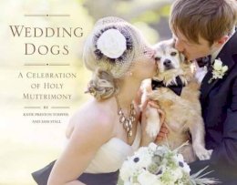 Toepfer, Katie Preston; Stall, Sam - Wedding Dogs - 9781594746314 - V9781594746314