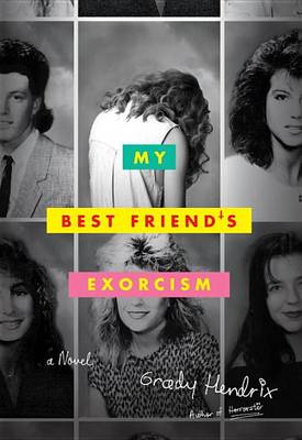 Grady Hendrix - My Best Friend´s Exorcism - 9781594748622 - V9781594748622