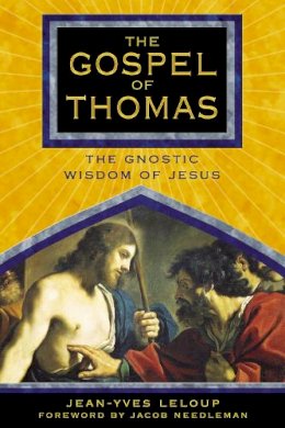 Jean-Yves (E Leloup - The Gospel of Thomas: The Gnostic Wisdom of Jesus - 9781594770463 - V9781594770463