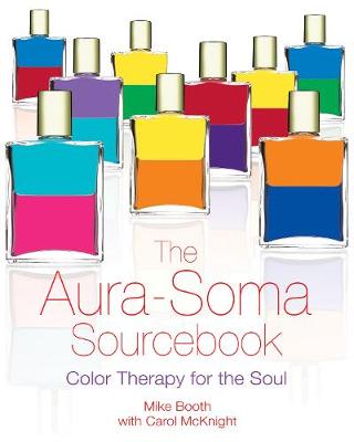 Mike Booth - The Aura-Soma Sourcebook: Color Therapy for the Soul - 9781594770777 - V9781594770777