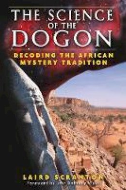 Laird Scranton - The Science of the Dogon: Decoding the African Mystery Tradition - 9781594771330 - V9781594771330