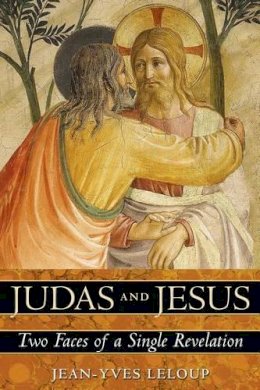 Jean-Yves (E Leloup - Judas and Jesus: Two Faces of a Single Revelation - 9781594771668 - V9781594771668