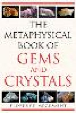 Florence Mégemont - The Metaphysical Book of Gems and Crystals - 9781594772146 - V9781594772146