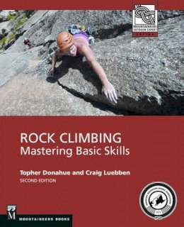 Luebben, Craig; Donahue, Topher - Rock Climbing: Mastering Basic Skills - 9781594858628 - V9781594858628