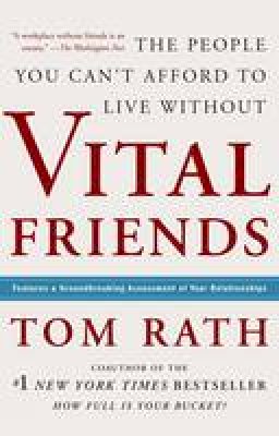 Tom Rath - Vital Friends: The People You Can´t Afford to Live Without - 9781595620071 - V9781595620071