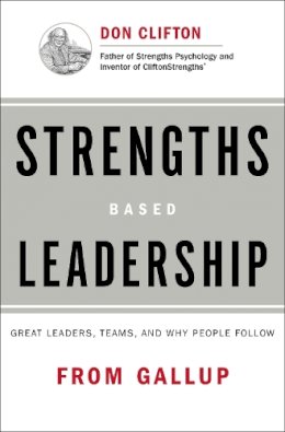 Gallup - Strengths Based Leadership: Great Leaders, Teams, and Why People Follow - 9781595620255 - V9781595620255