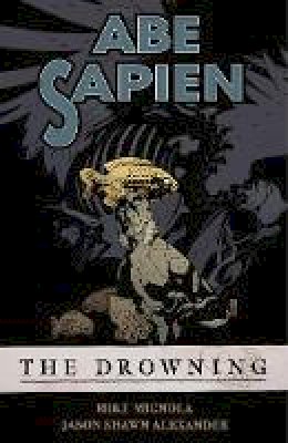 Mike Mignola - Abe Sapien Volume 1: The Drowning - 9781595821850 - V9781595821850